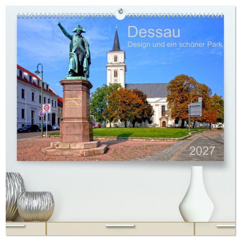 Dessau Design und ein schöner Park (hochwertiger Premium Wandkalender 2027 DIN A2 quer), Kunstdruck in Hochglanz