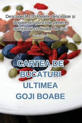 CARTEA DE BUCATURI ULTIMEA GOJI BOABE