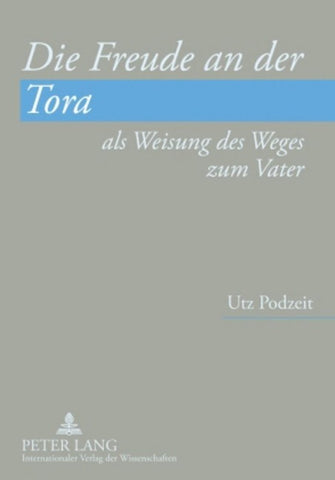 Die Freude an der Tora als Weisung des Weges zum Vater