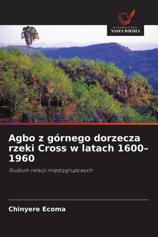 Agbo z górnego dorzecza rzeki Cross w latach 1600-1960