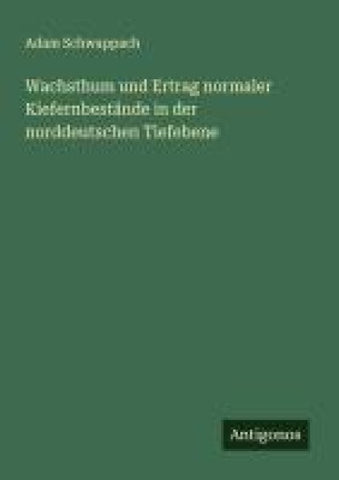 Wachsthum und Ertrag normaler Kiefernbestände in der norddeutschen Tiefebene