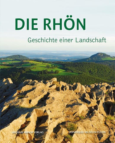 Die Rhön – Geschichte einer Landschaft