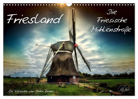 Friesland - Die Friesische Mühlenstraße (Wandkalender 2026 DIN A3 quer), CALVENDO Monatskalender