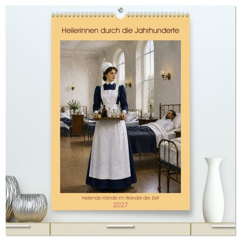 Heilerinnen durch die Jahrhunderte (hochwertiger Premium Wandkalender 2027 DIN A2 hoch), Kunstdruck in Hochglanz