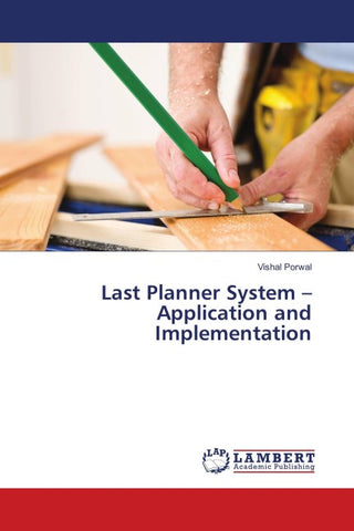 Last Planner System - Application and Implementation