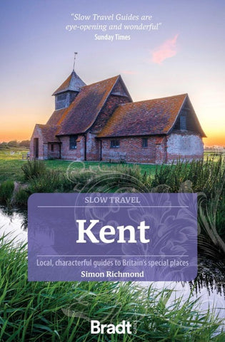 Bradt Kent Slow Travel Guide (2e)