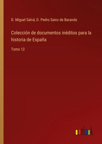 Colección de documentos inéditos para la historia de España