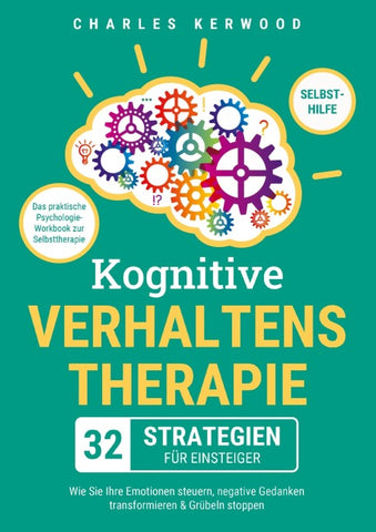 Kognitive Verhaltenstherapie - 32 Strategien für Einsteiger