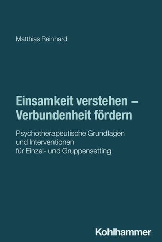 Einsamkeit verstehen - Verbundenheit fördern