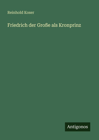 Friedrich der Große als Kronprinz
