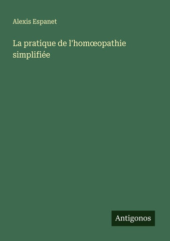 La pratique de l'hom¿opathie simplifiée