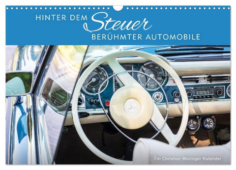 Hinter dem Steuer berühmter Automobile (Wandkalender 2027 DIN A3 quer), CALVENDO Monatskalender