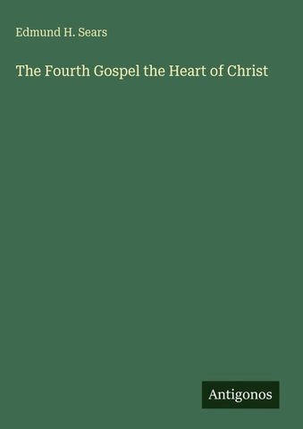 The Fourth Gospel the Heart of Christ