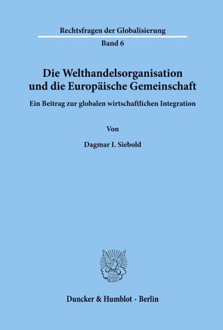 Die Welthandelsorganisation und die Europäische Gemeinschaft.