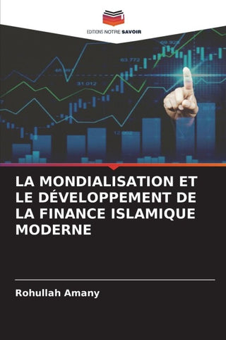 LA MONDIALISATION ET LE DÉVELOPPEMENT DE LA FINANCE ISLAMIQUE MODERNE