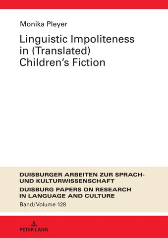 Linguistic Impoliteness in (Translated) Children’s Fiction