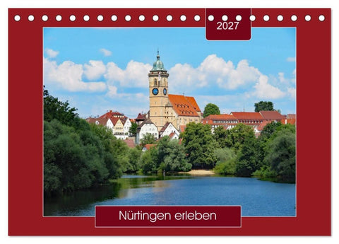 Nürtingen erleben (Tischkalender 2027 DIN A5 quer), CALVENDO Monatskalender