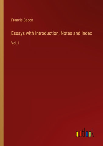 Essays with Introduction, Notes and Index