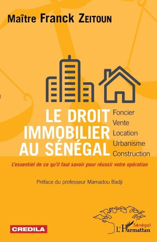 Le droit immobilier au Sénégal - foncier, vente, location, urbanisme, construction