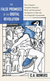 The False Promises of the Digital Revolution