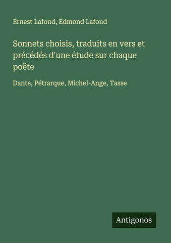 Sonnets choisis, traduits en vers et précédés d'une étude sur chaque poëte