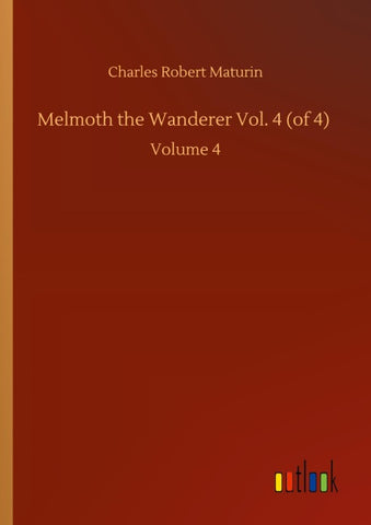 Melmoth the Wanderer Vol. 4 (of 4)