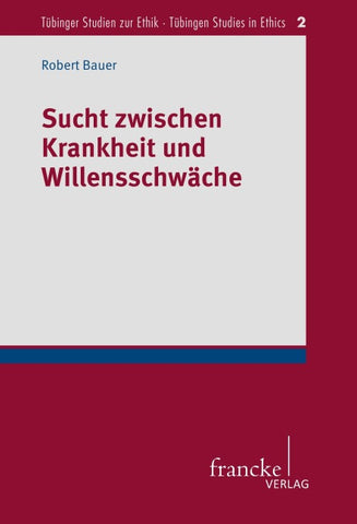 Sucht zwischen Krankheit und Willensschwäche