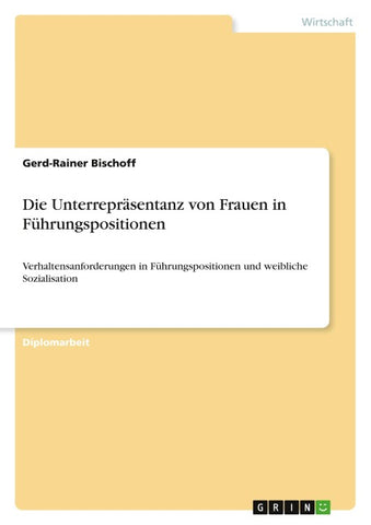 Die Unterrepräsentanz von Frauen in Führungspositionen