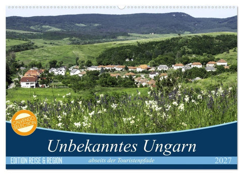 Unbekanntes Ungarn abseits der Touristenpfade (Wandkalender 2027 DIN A2 quer), CALVENDO Monatskalender