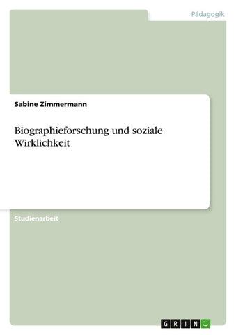 Biographieforschung und soziale Wirklichkeit