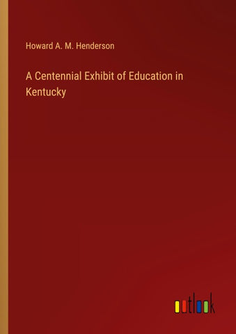 A Centennial Exhibit of Education in Kentucky