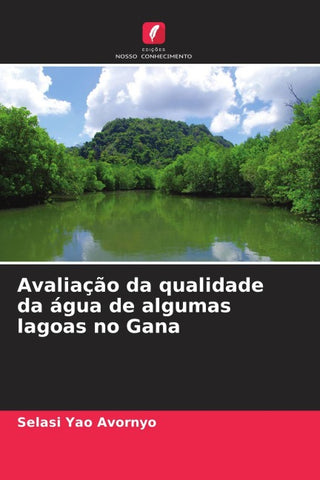 Avaliação da qualidade da água de algumas lagoas no Gana