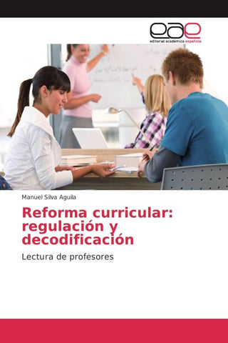Reforma curricular: regulación y decodificación