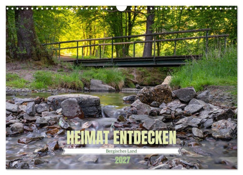 Heimat Entdecken: Bergisches Land (Wandkalender 2027 DIN A3 quer), CALVENDO Monatskalender
