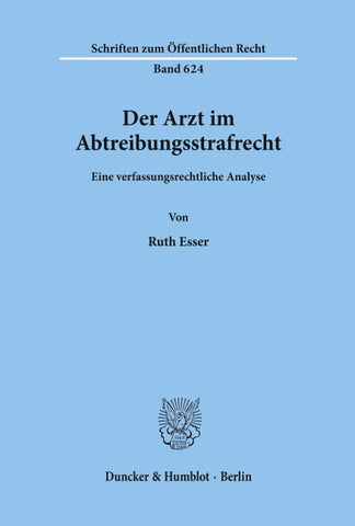 Der Arzt im Abtreibungsstrafrecht.