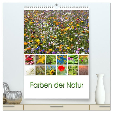 Farben der Natur (hochwertiger Premium Wandkalender 2027 DIN A2 hoch), Kunstdruck in Hochglanz