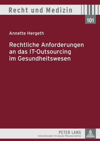 Rechtliche Anforderungen an das IT-Outsourcing im Gesundheitswesen