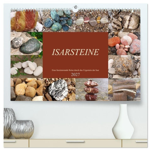 Isarsteine - Eine faszinierende Reise durch das Urgestein der Isar (hochwertiger Premium Wandkalender 2027 DIN A2 quer), Kunstdruck in Hochglanz