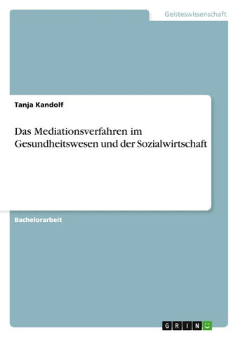 Das Mediationsverfahren im Gesundheitswesen und der Sozialwirtschaft