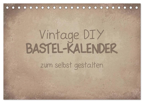 Vintage DIY Bastel-Kalender (Tischkalender 2027 DIN A5 quer), CALVENDO Monatskalender
