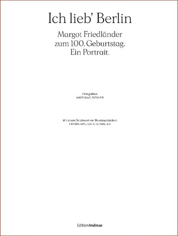 Ich lieb' Berlin. Margot Friedländer zum 100. Geburtstag. Ein Portrait.