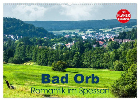 Bad Orb - Romantik im Spessart (Wandkalender 2026 DIN A2 quer), CALVENDO Monatskalender