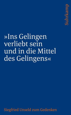 »Ins Gelingen verliebt sein und in die Mittel des Gelingens«