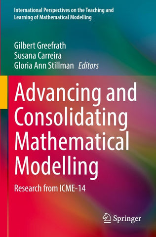 Advancing and Consolidating Mathematical Modelling