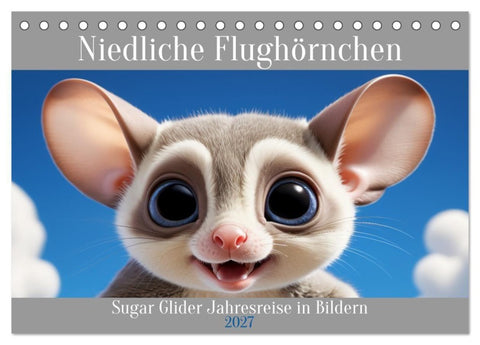 Niedliche Flughörnchen - Sugar Glider Jahresreise (Tischkalender 2027 DIN A5 quer), CALVENDO Monatskalender