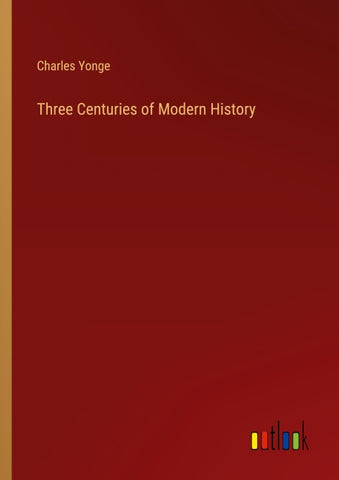 Three Centuries of Modern History