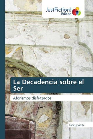 La Decadencia sobre el Ser