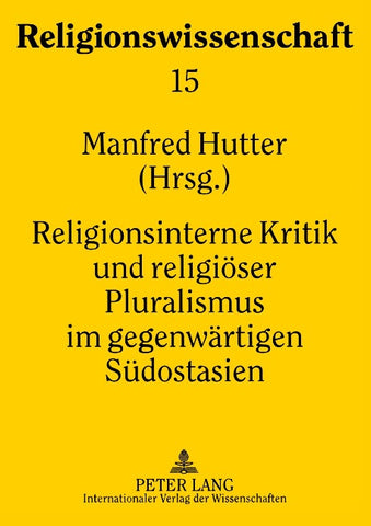Religionsinterne Kritik und religioeser Pluralismus im gegenwaertigen Suedostasien