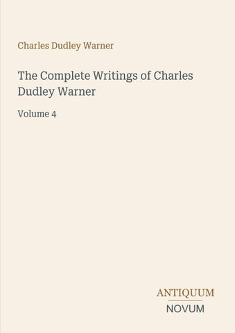 The Complete Writings of Charles Dudley Warner