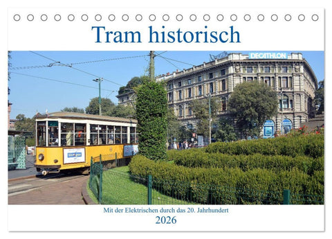 Tram historisch (Tischkalender 2026 DIN A5 quer), CALVENDO Monatskalender